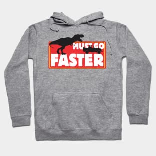 Must go faster Hoodie